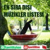 EN SIRA DIŞI MÜZİKLER LİSTESİ.jpg