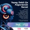 yapay-zeka-ile-algoritmik-sanat-sergisi-30-kasima-kadar-feri-0T3Lq.jpg yapay-zeka-ile-algoritmik-sanat-sergisi-30-kasima-kadar-feri-0T3Lq.jpg