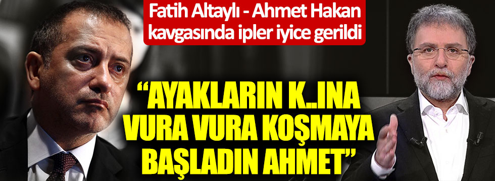 Fatih Altaylı - Ahmet Hakan kavgasında ipler iyice gerildi: Ayakların k..ına vura vura koştun Ahmet